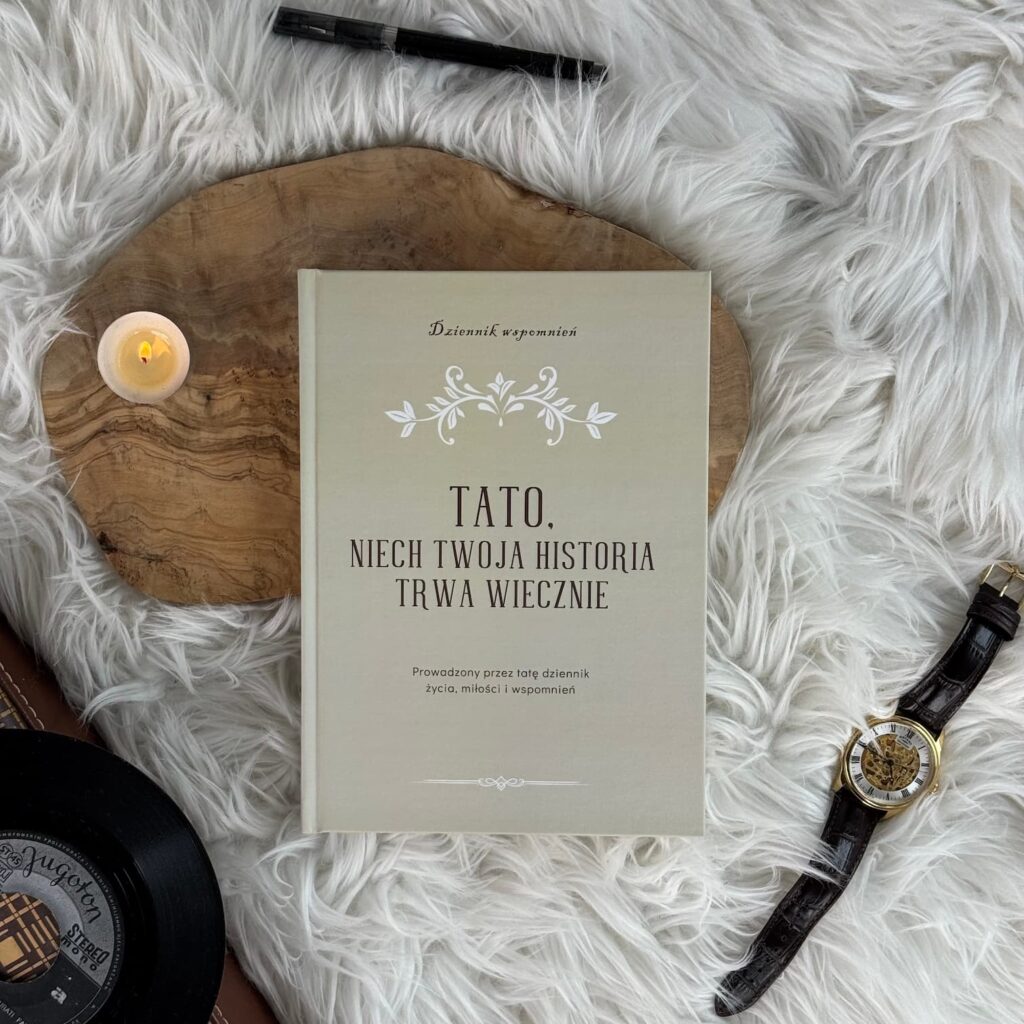 Książka wspomnień dla taty – Tato, niech Twoja historia trwa wiecznie